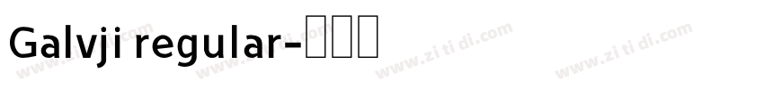 Galvji regular字体转换